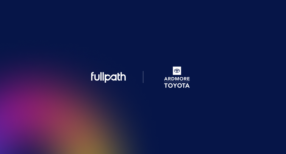 How Ardmore Toyota Created Valuable Extended Customer Journeys with Fullpath’s CDXP